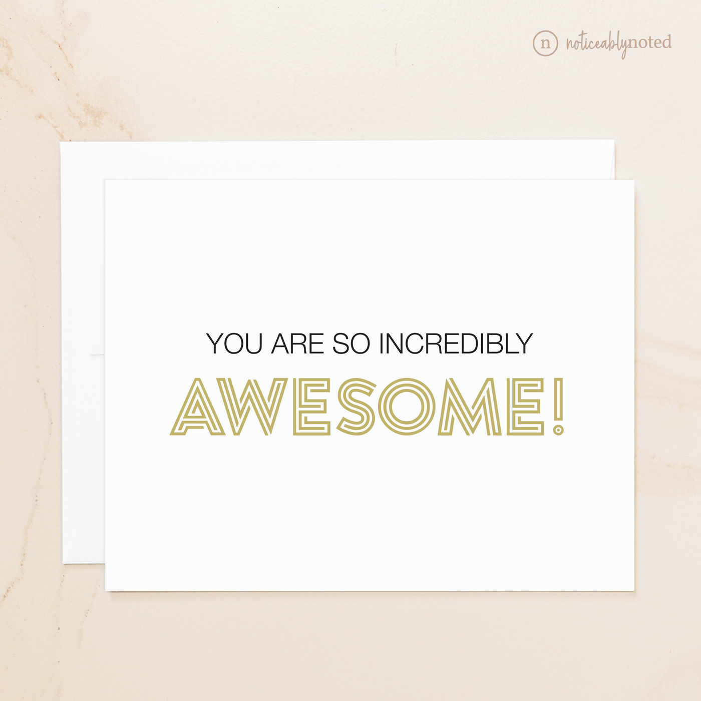 You Are So Incredibly Awesome Folded Card with White Envelope | Noticeably Noted