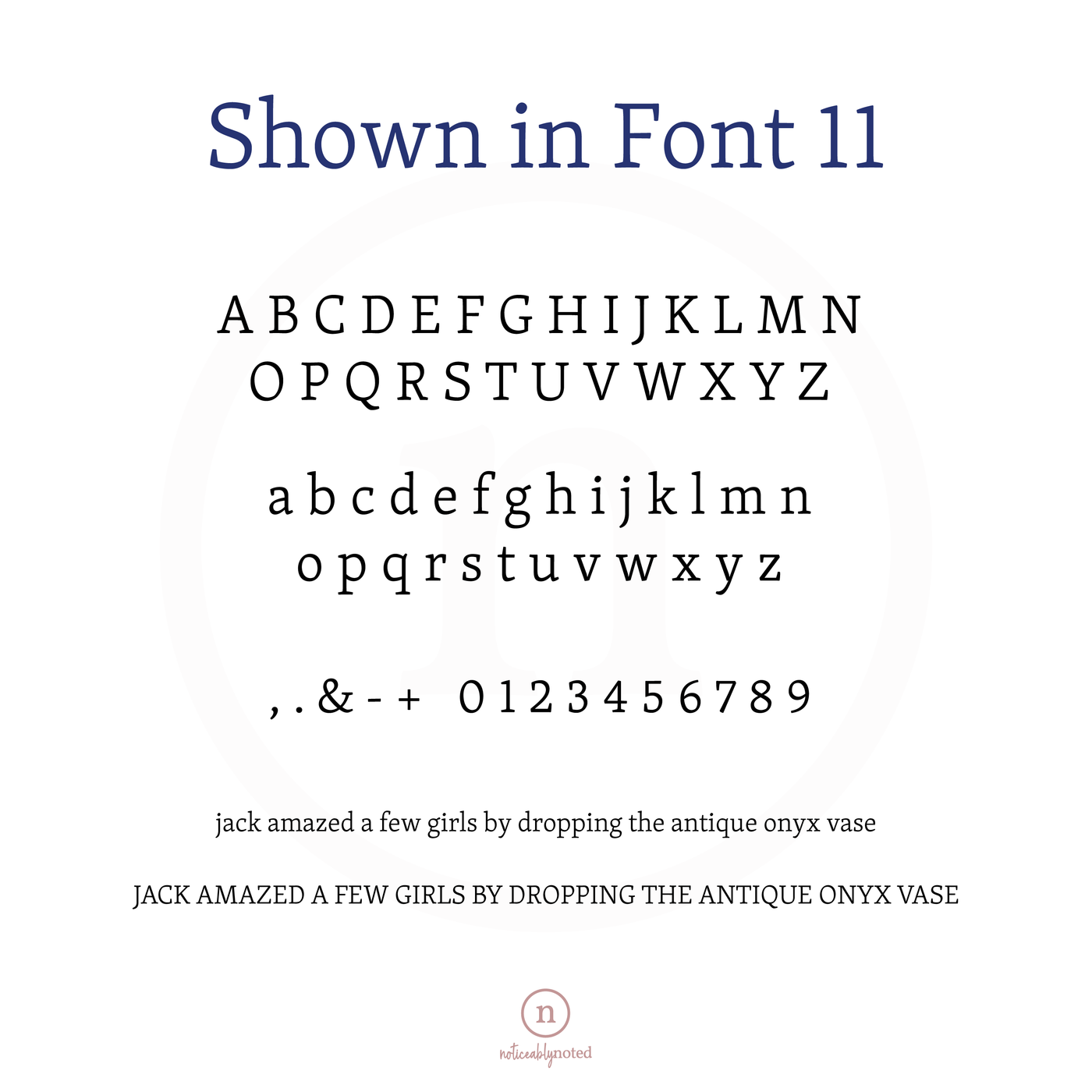 Shown In Font 11 | Noticeably Noted